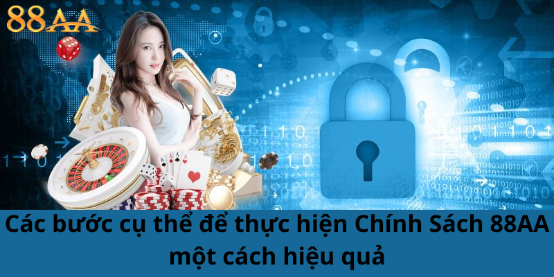 Các bước cụ thể để thực hiện Chính Sách 88AA một cách hiệu quả