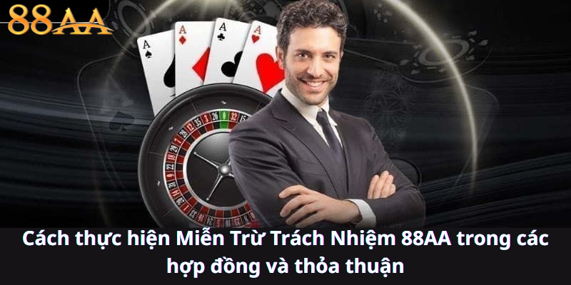 Cách thực hiện Miễn Trừ Trách Nhiệm 88AA trong các hợp đồng và thỏa thuận