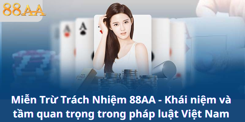 Miễn Trừ Trách Nhiệm 88AA - Khái niệm và tầm quan trọng trong pháp luật Việt Nam
